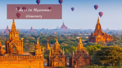 7 days in Myanmar itinerary