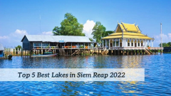 Top 5 Best Lakes in Siem Reap 2022