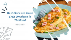Best Places to Taste Crab Omelette in Thailand