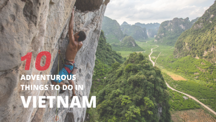 Top 10 Amazing Adventurous Things to Do in Vietnam