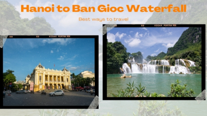 Hanoi to Ban Gioc Waterfall, Cao Bang: Ultimate Guide