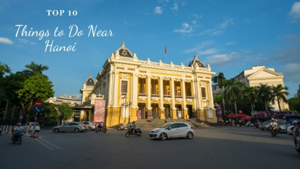 Top 10 Things to Do Near Hanoi [Must-Try]