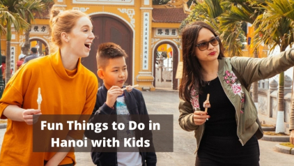 Top 10 Fun Things to Do in Hanoi with Kids