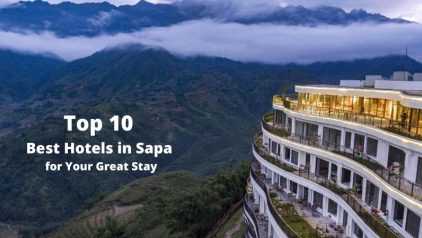 Top 10 Best Hotels in Sapa for Your Great Stay