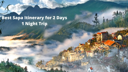 The Best Sapa Itinerary for 2 Days 1 Night Trip
