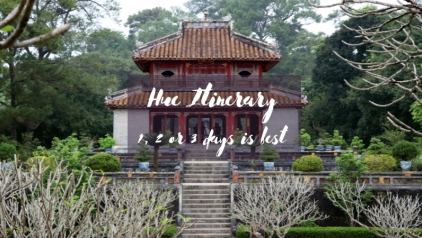 Hue Itinerary: 1, 2 or 3 days is Enough for First-time Travelers