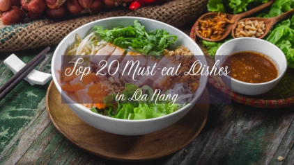 Top 20 Must-eat Dishes to Taste Da Nang Cuisine