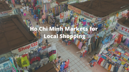 Top 10+ Ho Chi Minh Markets for Local Shopping Experience