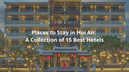 Places to Stay in Hoi An: A Collection of 15 Best Hotels