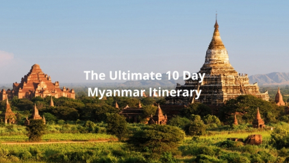 The Ultimate 10 Day Myanmar Itinerary