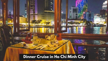An Overall Guide on Dinner Cruise in Ho Chi Minh City