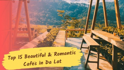 Top 15 Beautiful & Romantic Cafes in Da Lat