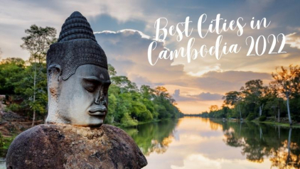 10+ Best Cities to Visit in Cambodia 2024