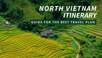North Vietnam Itinerary: Guide for the Best Travel Plan
