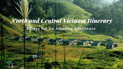North and Central Vietnam Itinerary: 8 Days for An Amazing Adventure