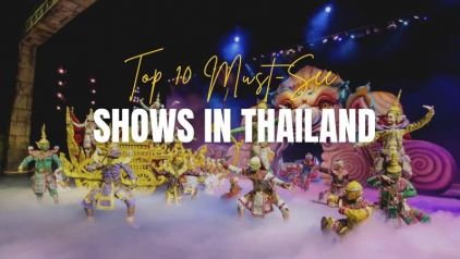 Top 10 Must-See Shows In Thailand