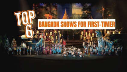 Top 6 Shows in Bangkok You Should Watch Once In A Lifetime