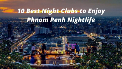 10 Best Night Clubs to Enjoy Phnom Penh Nightlife