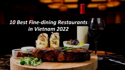10 Best Fine-dining Restaurants in Vietnam 2022