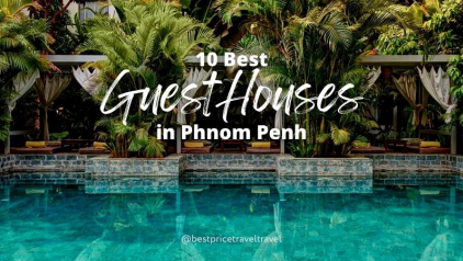 10 Best Guesthouses in Phnom Penh