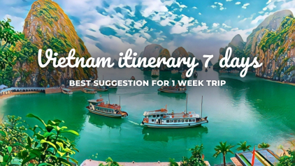 Recommended Vietnam Itinerary 7 Days for First-time Travelers