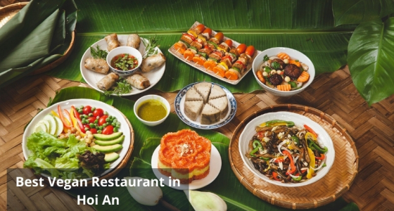 10+ Amazing Vegan Restaurants in Hoi An