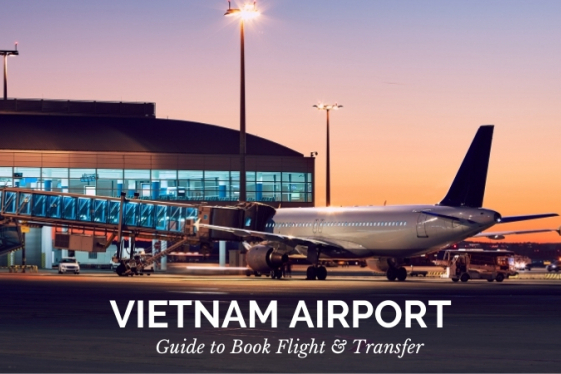 Vietnam Airport: Guide to Book Flight & Transfer