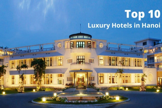 Top 10 Amazing Luxury Hotels in Hanoi