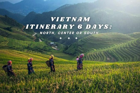 Vietnam 6 Day Itinerary: North, Center or South