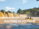 Rafting In Vietnam (6)