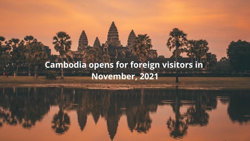 Cambodia opens for foreign visitors in November, 2021