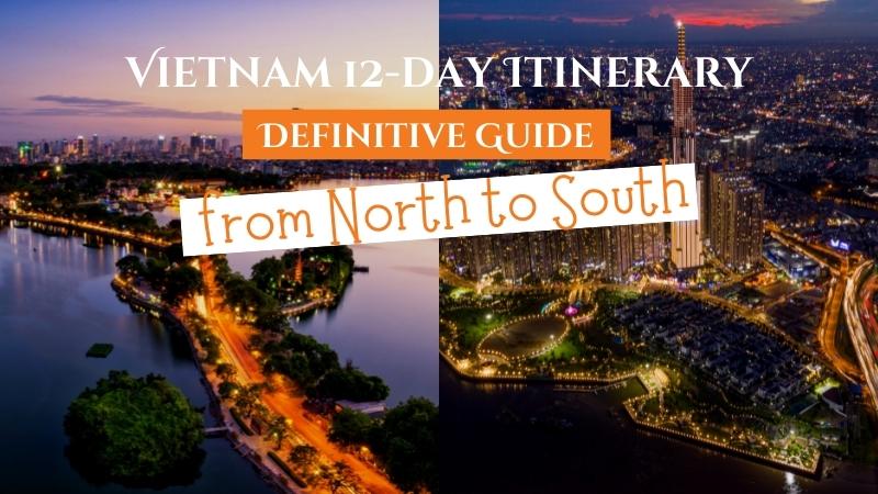Vietnam Itinerary 12 Days: Definitive Guide from North to South ...