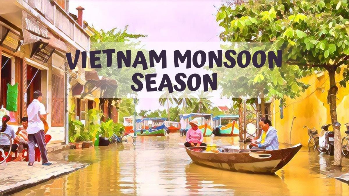 Vietnam Monsoon Season: Best Guide to Travel