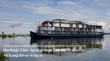 Heritage Line Jayavarman Cruise 11 days - Uncover Mekong River