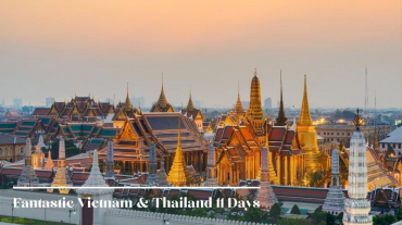 Fantastic Vietnam & Thailand 11 Days