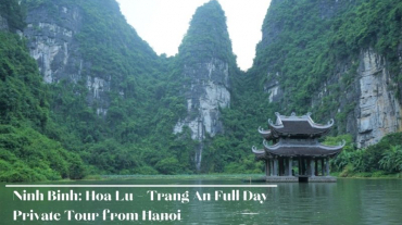 Ninh Binh: Hoa Lu – Trang An Full Day Private Tour from Hanoi