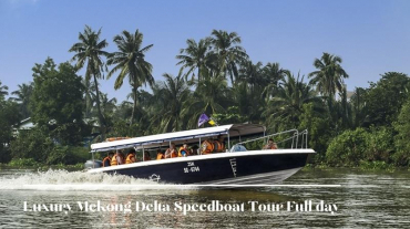 Luxury Mekong Delta Speedboat Tour Full day