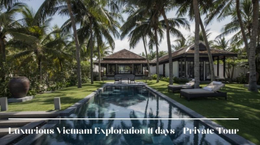 Private Luxurious Vietnam Exploration Package 11 days