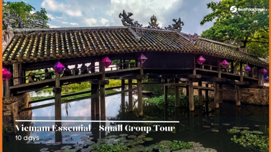 Vietnam Essential 10 days - Small Group Tour