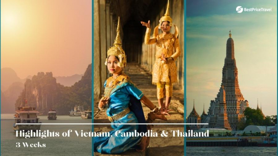 Highlights of Vietnam, Cambodia & Thailand 3 Weeks