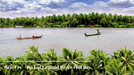 Ben Tre – Ba Lai Legend River Full day