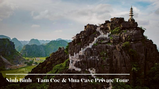 Ninh Binh - Tam Coc & Mua Cave Private Tour from Hanoi