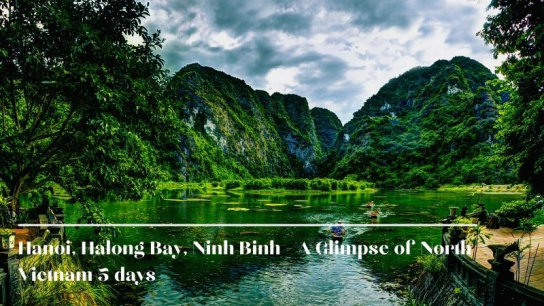 Hanoi, Halong Bay, Ninh Binh - a Glimpse of North Vietnam 5 days