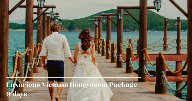 Luxurious Vietnam Honeymoon Package 9 Days