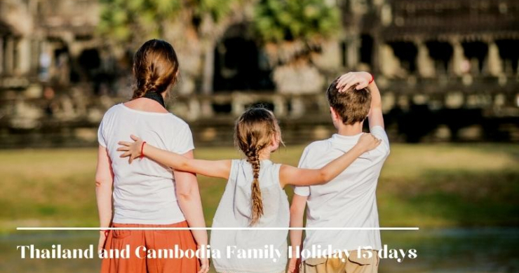 Thailand And Cambodia Family Holiday 15 Days