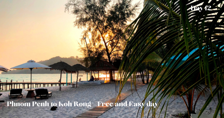 Day 12 Phnom Penh To Koh Rong Free And Easy Day