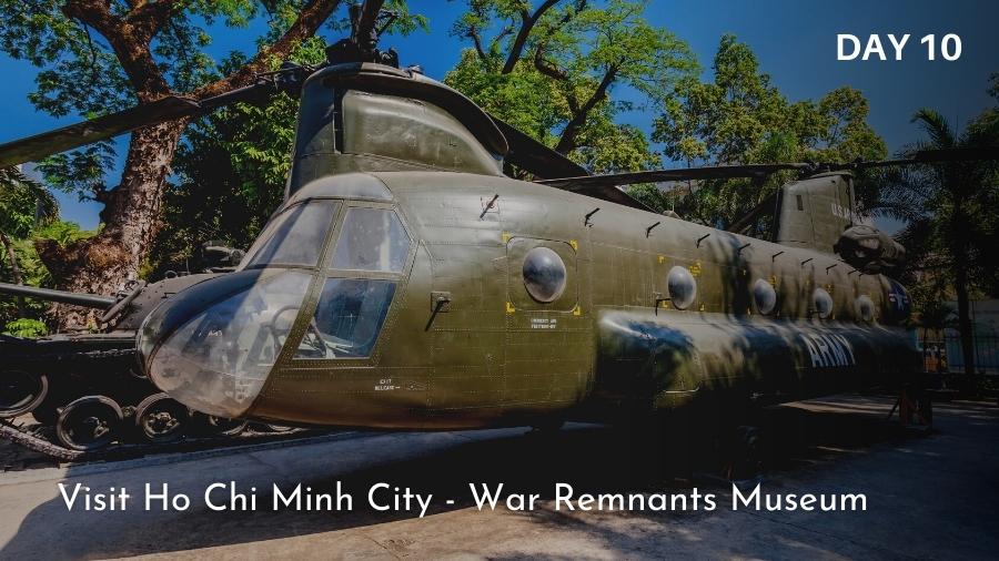 Day 10: Visit Ho Chi Minh City - War Remnants museum