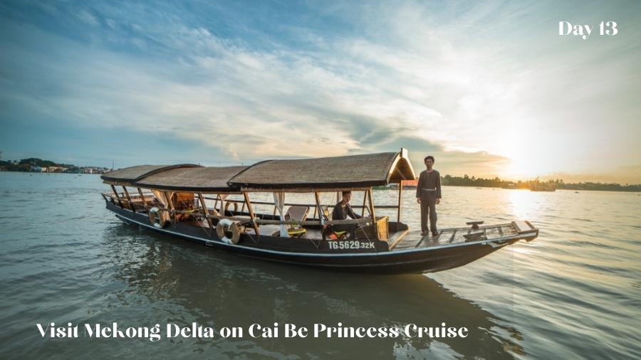 Day 13 Visit Mekong Delta On Cai Be Princess Cruise