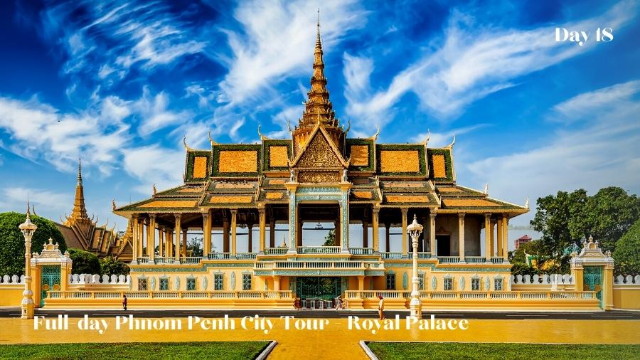 Day 18 Full Day Phnom Penh City Tour