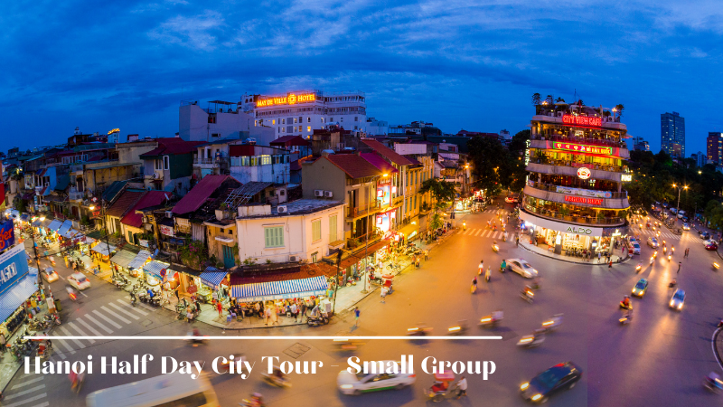 Hanoi Half Day City Tour Small Group